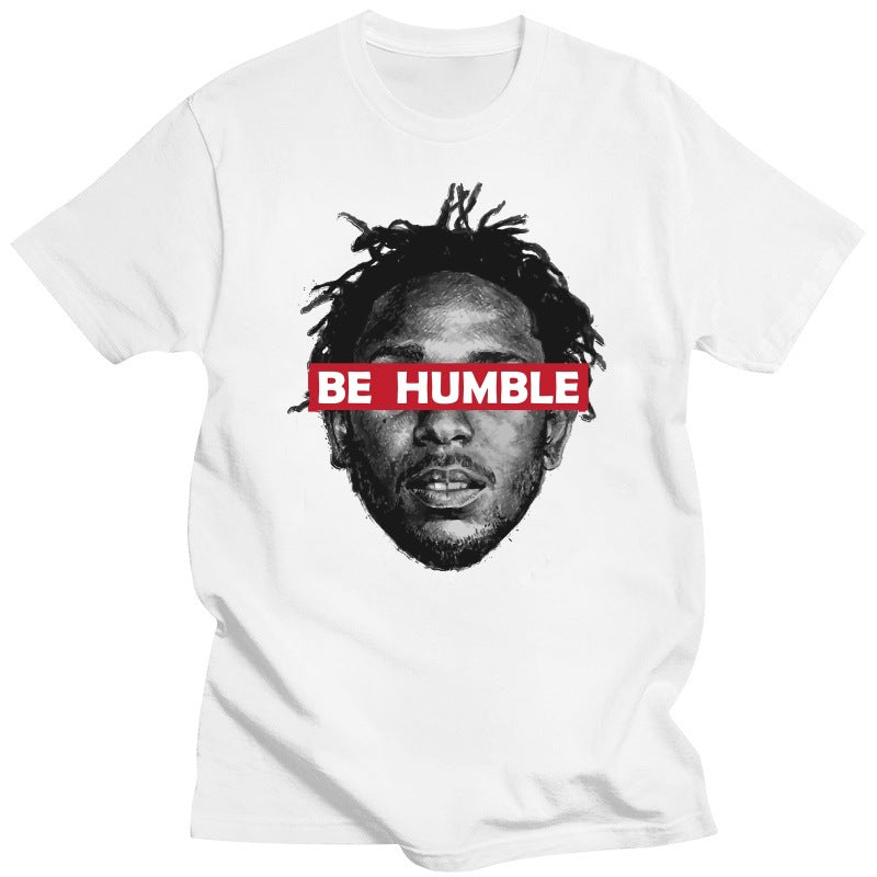 Be Humble Kendrick Lamar Graphic Short Sleeve T-Shirt