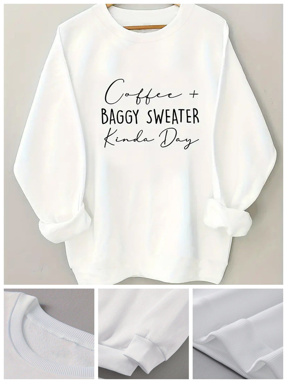Women's Coffee Baggy Kinda Day Letter Print Sweatshirt