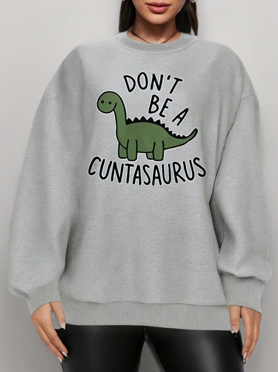 Women's Don't Be a Cuntasaurus Letter Print Pullover Sweatshirt